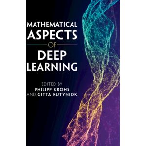 Cambridge University Press Mathematical Aspects Of Deep Learning Cambridge University Press Mathematical Aspects Of Deep Learning