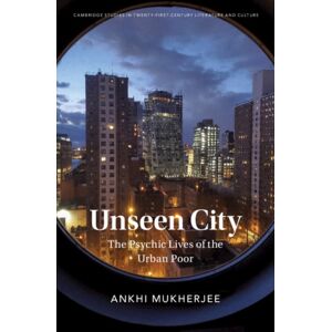 Cambridge University Press Unseen City : The Psychic Lives Of The Urban Poor Cambridge University Press Unseen City : The Psychic Lives Of The Urban Poor
