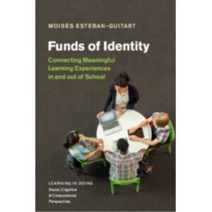 Cambridge University Press Funds Of Identity : Connecting Meaningful Learning Experiences In And Out Of School Cambridge University Press Funds Of Identity : Connecting Meaningful Learning Experiences In And Out Of School