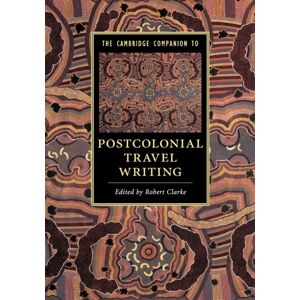 Cambridge University Press The Cambridge Companion To Postcolonial Travel Writing Cambridge University Press The Cambridge Companion To Postcolonial Travel Writing