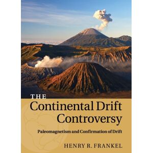Cambridge University Press The Continental Drift Controversy: Volume 2, Paleomagnetism And Confirmation Of Drift Cambridge University Press The Continental Drift Controversy: Volume 2, Paleomagnetism And Confirmation Of Drift