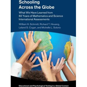 Cambridge University Press Schooling Across The Globe : What We Have Learned From 60 Years Of Mathematics And Science International Assessments Cambridge University Press Schooling Across The Globe : What We Have Learned From 60 Years Of Mathematics And Science International Assessments