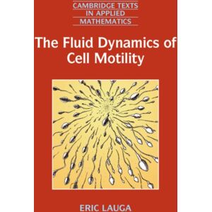 Cambridge University Press The Fluid Dynamics Of Cell Motility Cambridge University Press The Fluid Dynamics Of Cell Motility
