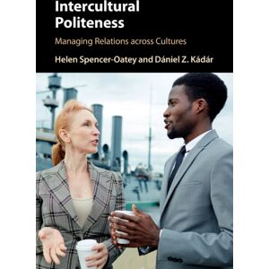 Cambridge University Press Intercultural Politeness : Managing Relations Across Cultures Cambridge University Press Intercultural Politeness : Managing Relations Across Cultures