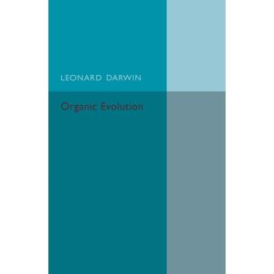 Cambridge University Press Organic Evolution : Outstanding Difficulties And Possible Explanations Cambridge University Press Organic Evolution : Outstanding Difficulties And Possible Explanations