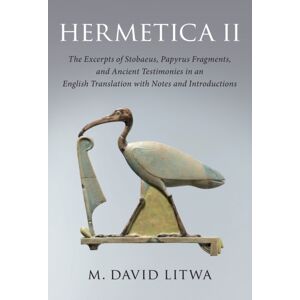 Cambridge University Press Hermetica Ii : The Excerpts Of Stobaeus, Papyrus Fragments, And Ancient Testimonies In An English Translation With Notes And Introduction Cambridge University Press Hermetica Ii : The Excerpts Of Stobaeus, Papyrus Fragments, And Ancient Testimonies In An English Translation With Notes And Introduction