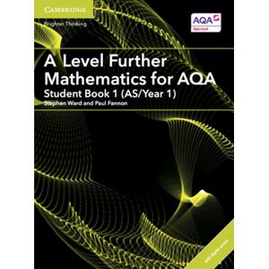 Cambridge University Press A Level Further Mathematics For Aqa Student Book 1 (As/year 1) With Digital Access (2 Years) Cambridge University Press A Level Further Mathematics For Aqa Student Book 1 (As/year 1) With Digital Access (2 Years)