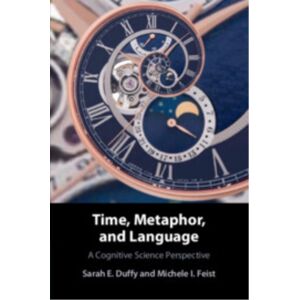 Cambridge University Press Time, Metaphor, And Language : A Cognitive Science Perspective Cambridge University Press Time, Metaphor, And Language : A Cognitive Science Perspective