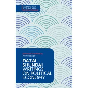 Cambridge University Press Dazai Shundai: Writings On Political Economy Cambridge University Press Dazai Shundai: Writings On Political Economy