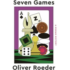 WW Norton & Co Seven Games : A Human History WW Norton & Co Seven Games : A Human History