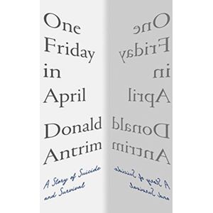 WW Norton & Co One Friday In April : A Story Of Suicide And Survival WW Norton & Co One Friday In April : A Story Of Suicide And Survival