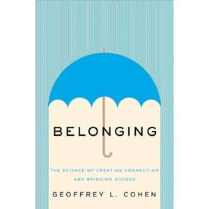 WW Norton & Co Belonging : The Science Of Creating Connection And Bridging Divides WW Norton & Co Belonging : The Science Of Creating Connection And Bridging Divides