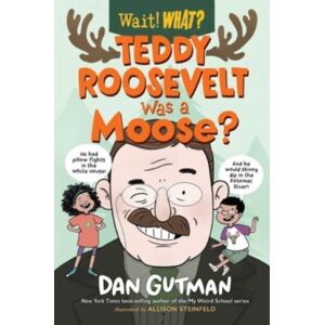 WW Norton & Co Teddy Roosevelt Was A Moose? WW Norton & Co Teddy Roosevelt Was A Moose?