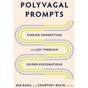 WW Norton & Co Polyvagal Prompts : Finding Connection And Joy Through Guided Explorations WW Norton & Co Polyvagal Prompts : Finding Connection And Joy Through Guided Explorations