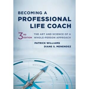WW Norton & Co Becoming A Professional Life Coach : The Art And Science Of A Whole-Person Approach WW Norton & Co Becoming A Professional Life Coach : The Art And Science Of A Whole-Person Approach