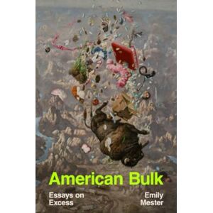 WW Norton & Co American Bulk : Essays On Excess WW Norton & Co American Bulk : Essays On Excess