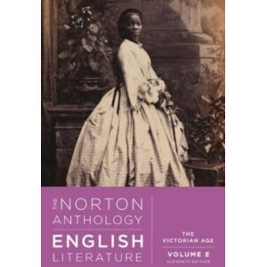 WW Norton & Co The Norton Anthology Of English Literature : The Victorian Age WW Norton & Co The Norton Anthology Of English Literature : The Victorian Age