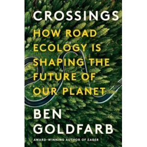 WW Norton & Co Crossings : How Road Ecology Is Shaping The Future Of Our Planet WW Norton & Co Crossings : How Road Ecology Is Shaping The Future Of Our Planet