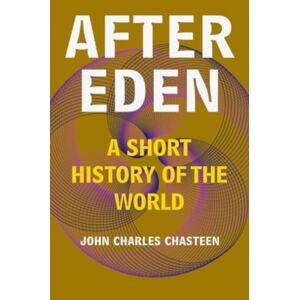 WW Norton & Co After Eden : A Short History Of The World WW Norton & Co After Eden : A Short History Of The World