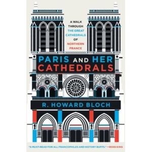 WW Norton & Co Paris And Her Cathedrals WW Norton & Co Paris And Her Cathedrals