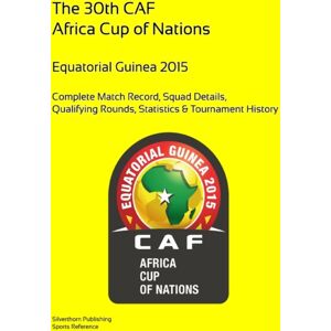 Lulu.com 2015 Africa Cup Of Nations: Complete Tournament Record Lulu.com 2015 Africa Cup Of Nations: Complete Tournament Record