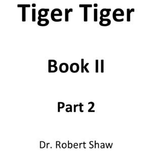 Lulu.com Tiger Tiger Book Ii: Part 2 Lulu.com Tiger Tiger Book Ii: Part 2