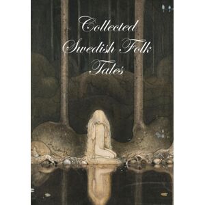Lulu.com Collected Swedish Folk Tales Lulu.com Collected Swedish Folk Tales