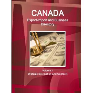 Lulu.com Canada Export-Import And Business Directory Volume 1 Strategic Information And Contacts Lulu.com Canada Export-Import And Business Directory Volume 1 Strategic Information And Contacts