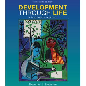 Cengage Learning, Inc Development Through Life : A Psychosocial Approach Cengage Learning, Inc Development Through Life : A Psychosocial Approach