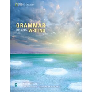 Cengage Learning, Inc Grammar For Great Writing B Cengage Learning, Inc Grammar For Great Writing B
