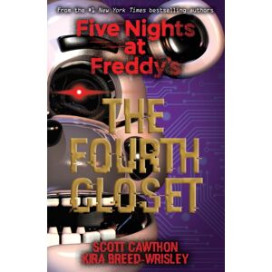 Scholastic US Five Nights At Freddy'S: The Fourth Closet Scholastic US Five Nights At Freddy'S: The Fourth Closet