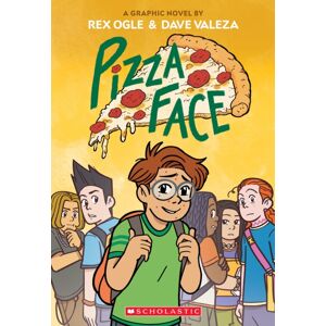 Scholastic US Pizza Face: A Graphic Novel Scholastic US Pizza Face: A Graphic Novel
