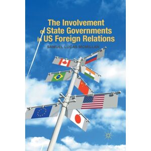 Palgrave Macmillan The Involvement Of State Governments In Us Foreign Relations Palgrave Macmillan The Involvement Of State Governments In Us Foreign Relations