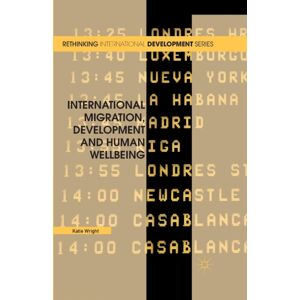 Palgrave Macmillan International Migration, Development And Human Wellbeing Palgrave Macmillan International Migration, Development And Human Wellbeing