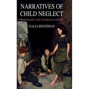 Palgrave Macmillan Narratives Of Child Neglect In Romantic And Victorian Culture Palgrave Macmillan Narratives Of Child Neglect In Romantic And Victorian Culture