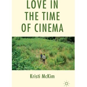 Palgrave Macmillan Love In The Time Of Cinema Palgrave Macmillan Love In The Time Of Cinema
