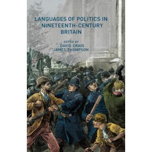 Palgrave Macmillan Languages Of Politics In Nineteenth-Century Britain Palgrave Macmillan Languages Of Politics In Nineteenth-Century Britain