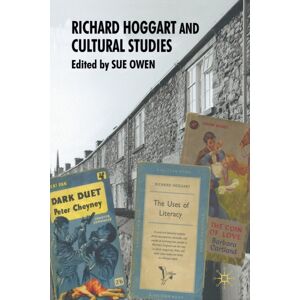 Palgrave Macmillan Richard Hoggart And Cultural Studies Palgrave Macmillan Richard Hoggart And Cultural Studies