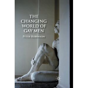 Palgrave Macmillan The Changing World Of Gay Men Palgrave Macmillan The Changing World Of Gay Men