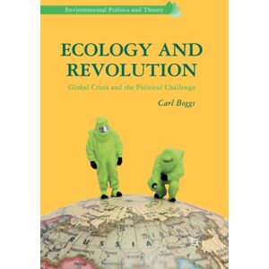 Palgrave Macmillan Ecology And Revolution : Global Crisis And The Political Challenge Palgrave Macmillan Ecology And Revolution : Global Crisis And The Political Challenge