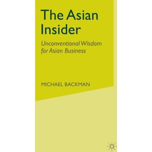 Palgrave Macmillan The Asian Insider : Unconventional Wisdom For Asian Business Palgrave Macmillan The Asian Insider : Unconventional Wisdom For Asian Business