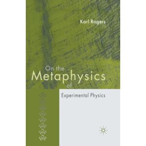 Palgrave Macmillan On The Metaphysics Of Experimental Physics Palgrave Macmillan On The Metaphysics Of Experimental Physics