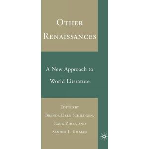 Palgrave Macmillan Other Renaissances : A Approach To World Literature Palgrave Macmillan Other Renaissances : A Approach To World Literature
