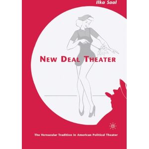 Palgrave Macmillan Deal Theater : The Vernacular Tradition In American Political Theater Palgrave Macmillan Deal Theater : The Vernacular Tradition In American Political Theater