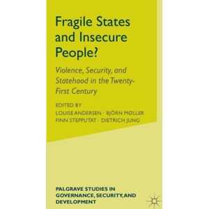 Palgrave Macmillan Fragile States And Insecure People? : Violence, Security, And Statehood In The Twenty-First Century Palgrave Macmillan Fragile States And Insecure People? : Violence, Security, And Statehood In The Twenty-First Century