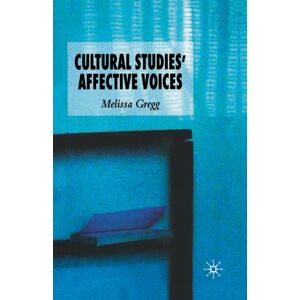 Palgrave Macmillan Cultural Studies' Affective Voices Palgrave Macmillan Cultural Studies' Affective Voices