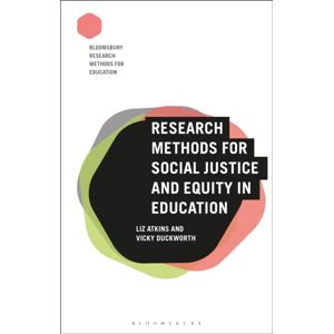 Bloomsbury Publishing PLC Research Methods For Social Justice And Equity In Education Bloomsbury Publishing PLC Research Methods For Social Justice And Equity In Education