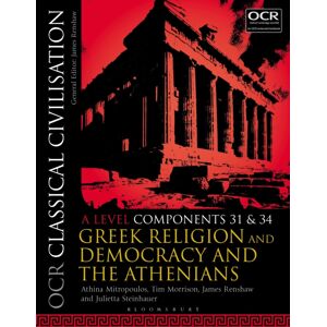 Bloomsbury Publishing PLC Ocr Classical Civilisation A Level Components 31 And 34 : Greek Religion And Democracy And The Athenians Bloomsbury Publishing PLC Ocr Classical Civilisation A Level Components 31 And 34 : Greek Religion And Democracy And The Athenians