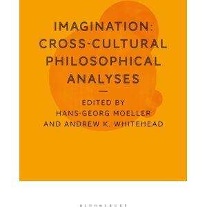Bloomsbury Publishing PLC Imagination: Cross-Cultural Philosophical Analyses Bloomsbury Publishing PLC Imagination: Cross-Cultural Philosophical Analyses