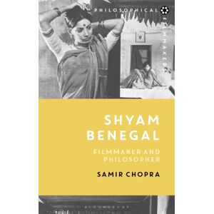 Bloomsbury Publishing PLC Shyam Benegal : Filmmaker And Philosopher Bloomsbury Publishing PLC Shyam Benegal : Filmmaker And Philosopher